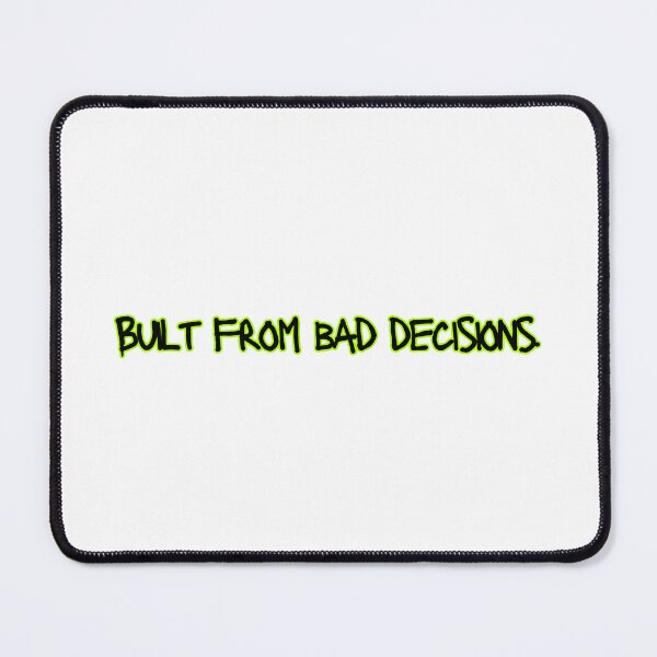 Item preview, Built from bad decisions- Savage quote designed and sold by Savage.SelfHelp .