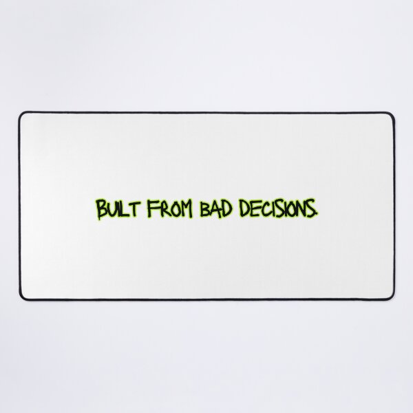 Item preview, Built from bad decisions- Savage quote designed and sold by Savage.SelfHelp .