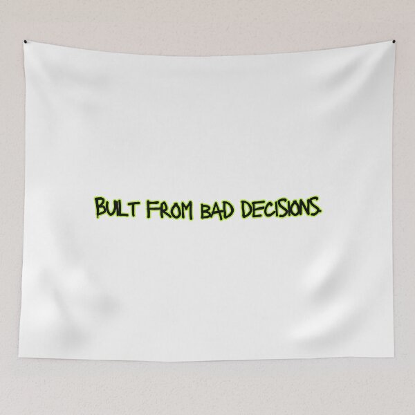 Item preview, Built from bad decisions- Savage quote designed and sold by Savage.SelfHelp .