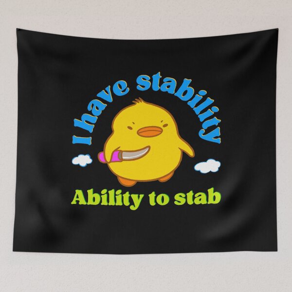 Item preview, I have stability ability to stab duck meme designed and sold by IHateDumplings.
