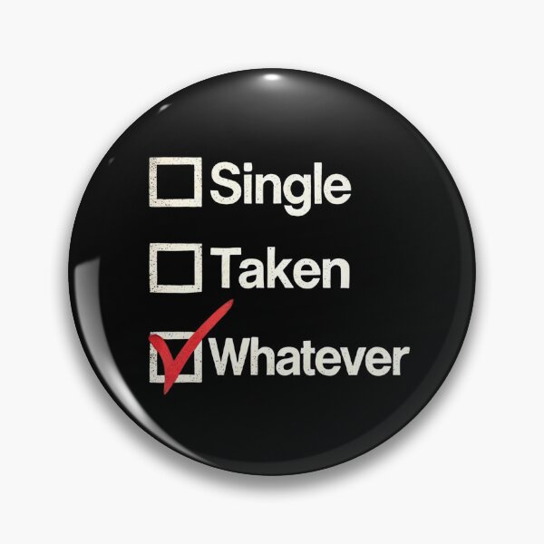 Item preview, Single Taken Whatever (Black Background) designed and sold by IskandarDesigns.