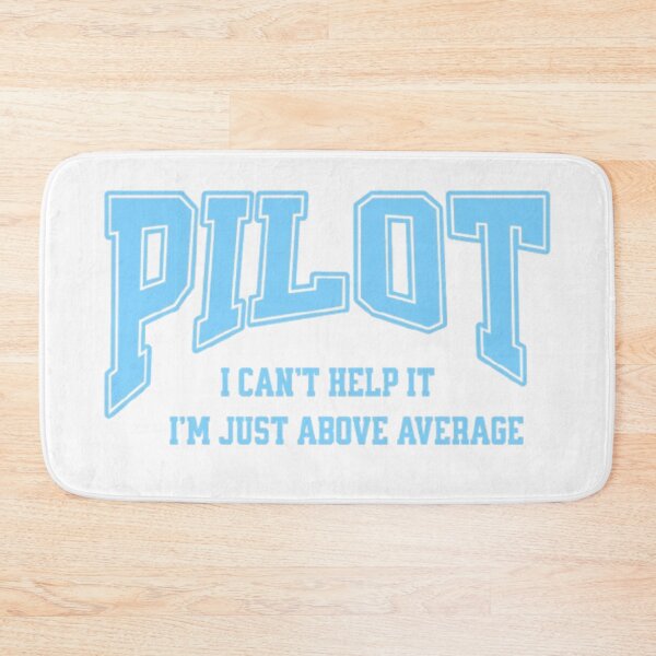 Item preview, Pilot – I Can't Help It, I'm Just Above Average Funny Aviation Quote designed and sold by Syrupulse.