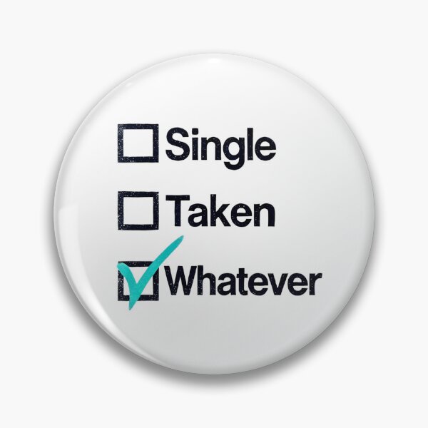 Item preview, Single Taken Whatever (White Background) designed and sold by IskandarDesigns.