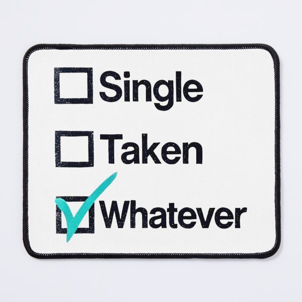 Item preview, Single Taken Whatever (White Background) designed and sold by IskandarDesigns.