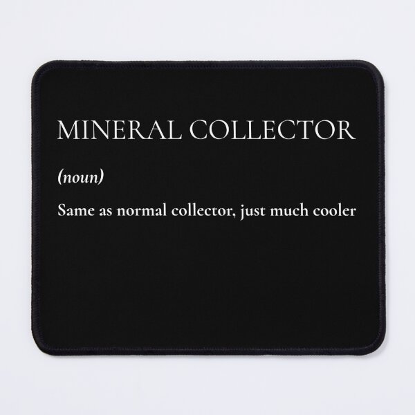 Item preview, Mineral collector funny definition designed and sold by BistraKhadoma.
