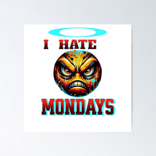 Item preview, I HATE MONDAYS designed and sold by freshwear design.