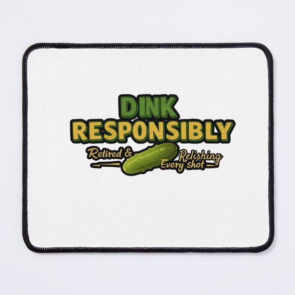 Item preview, Dink Responsibly designed and sold by FitEnvy.