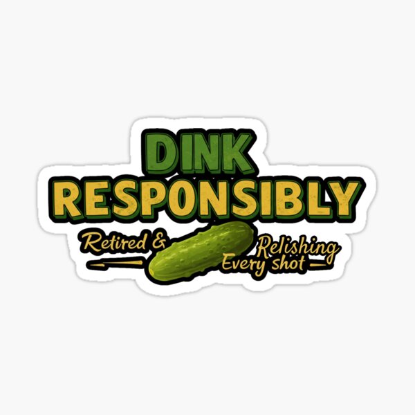 Item preview, Dink Responsibly designed and sold by FitEnvy.