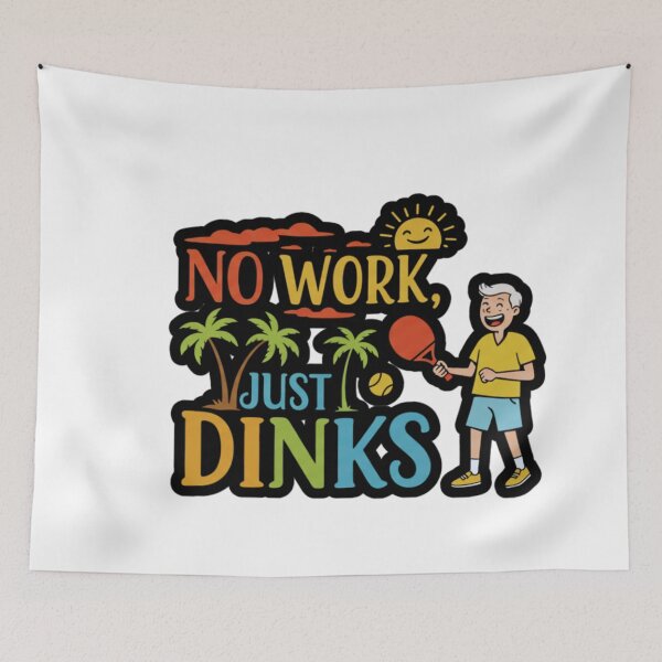Item preview, No Work, Just Dinks designed and sold by FitEnvy.