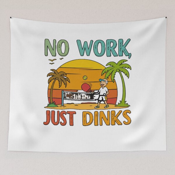 Item preview, No Work, Just Dinks - RAINBOW designed and sold by FitEnvy.