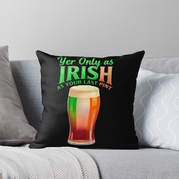 Item preview, Yer Only As Irish As Your Last Pint Irish Ireland designed and sold by OliDesigns.