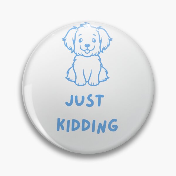 Item preview, Just kidding with a dog designed and sold by Naquo.