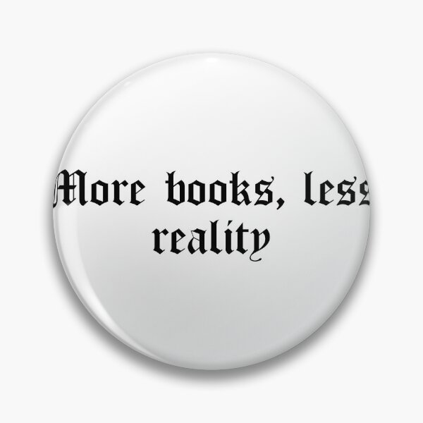 Item preview, More books, less realityMore books, less reality designed and sold by Ninjacatoff.