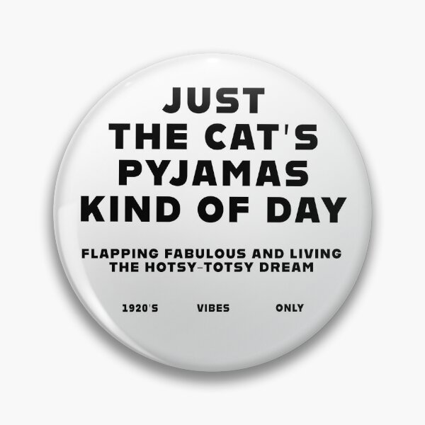Item preview, Just the cat's pyjamas kind of day 1920s Era vibes only Funny 1920s slang Typographic Design gift for Vintage style lovers T-Shirt designed and sold by trefail.