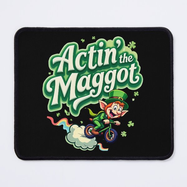 Item preview, Actin The Maggot Funny Irish Saying Ireland designed and sold by OliDesigns.