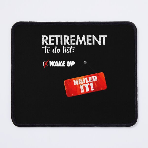 Item preview, Funny Retirement To Do List Nailed It Retired Retiree Humor designed and sold by Dressed For  Duty.