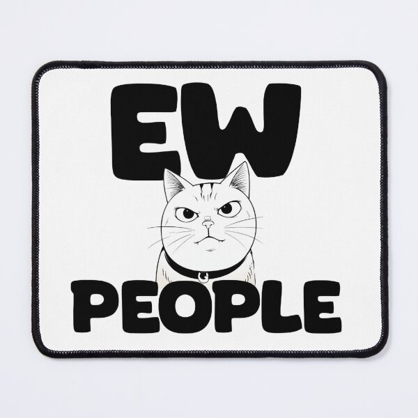 Item preview, Ew, People funny introvert gif funny cat minimal design designed and sold by La Loca.