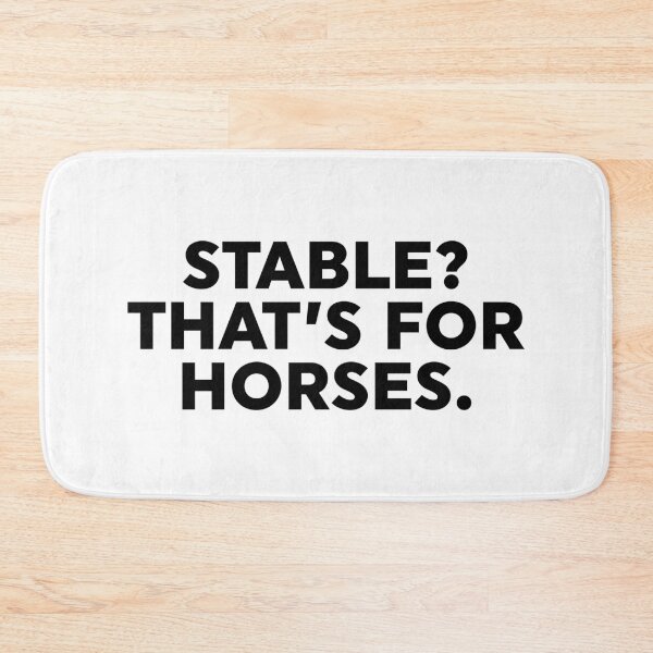 Item preview, Stable? That's For Horses.  designed and sold by ZoollGraphics.