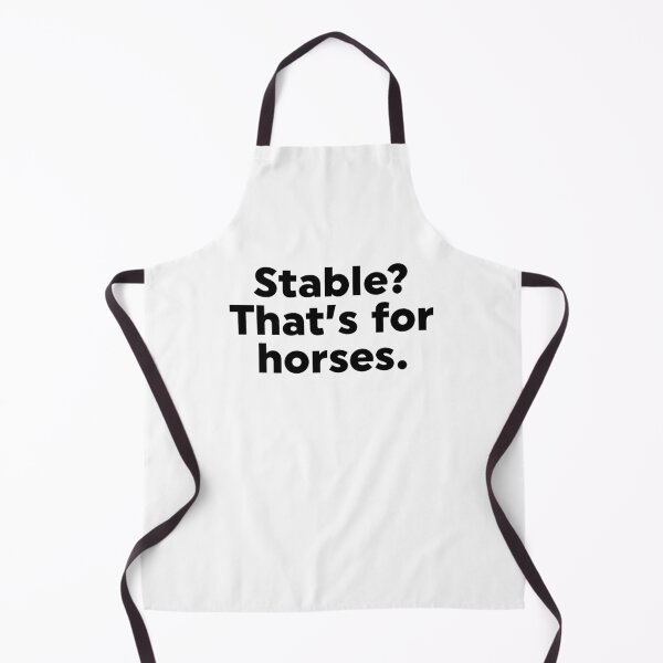 Item preview, Stable? That's For Horses. designed and sold by ZoollGraphics.