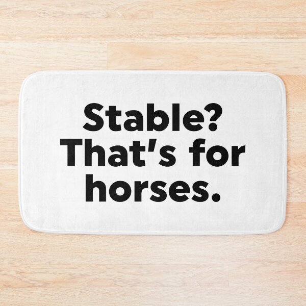 Item preview, Stable? That's For Horses.  designed and sold by ZoollGraphics.