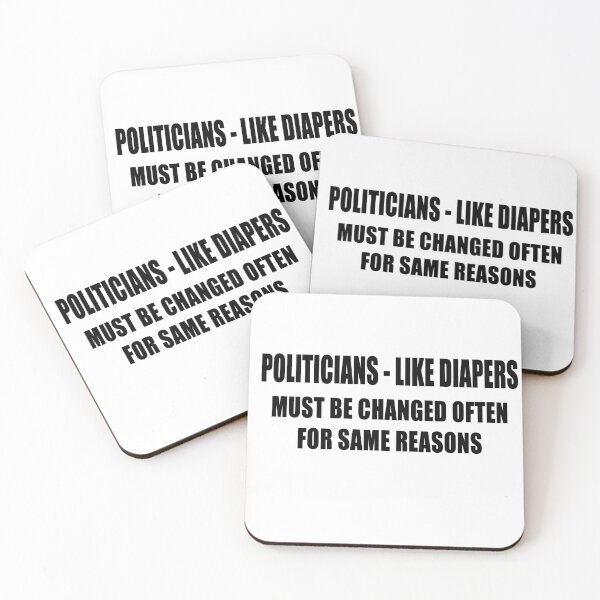 Item preview, Politicians - Like diapers must be changed often for same reasons designed and sold by bearification.