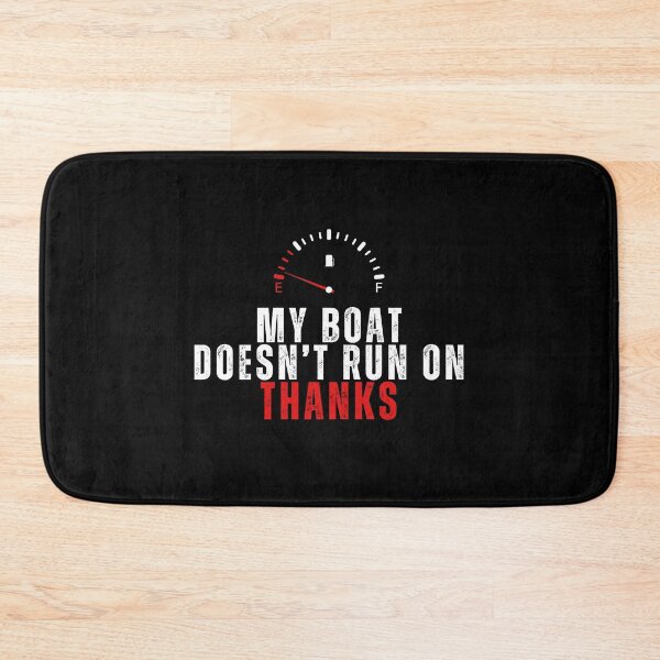 Item preview, My Boat Doesn't Run on THANKS design. Funny Boating quotes and meme for Boater ver.1 designed and sold by Anngozza2.