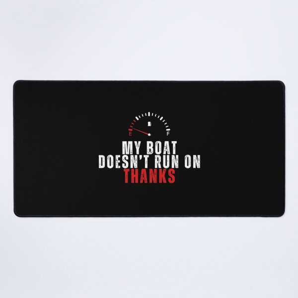 Item preview, My Boat Doesn't Run on THANKS design. Funny Boating quotes and meme for Boater ver.1 designed and sold by Anngozza2.