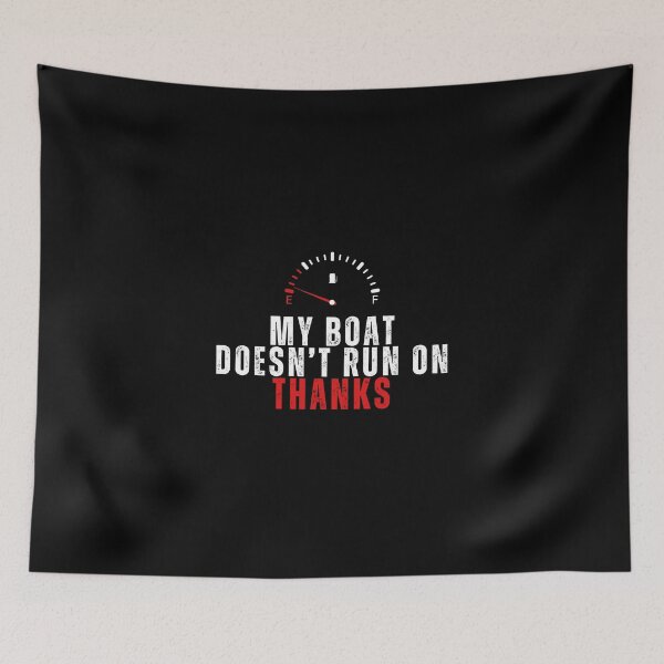Item preview, My Boat Doesn't Run on THANKS design. Funny Boating quotes and meme for Boater ver.1 designed and sold by Anngozza2.