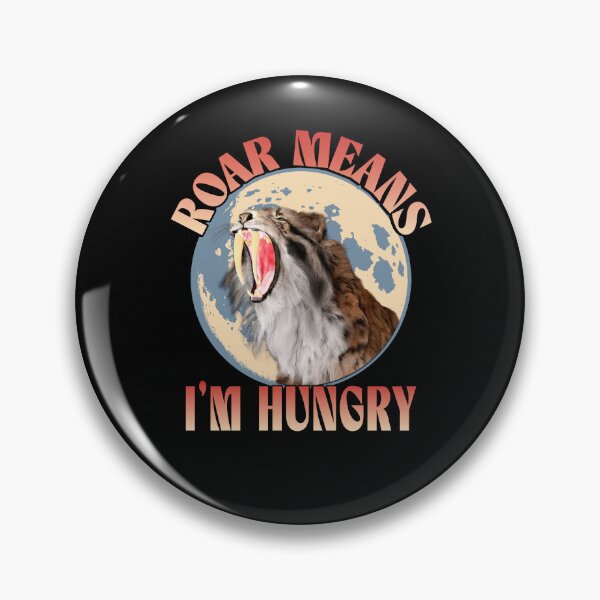 Item preview, Roar Means I’m Hungry! Sabertooth Tiger Roaring  designed and sold by Vac1.