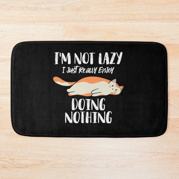 Item preview, Funny Cat I'm Not Lazy I Just Really Enjoy Doing Nothing designed and sold by Dressed For  Duty.