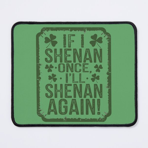 Item preview, If I Shenan Once designed and sold by Angry Swan Designs.