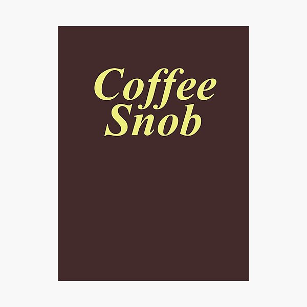 Item preview, Coffee Snob designed and sold by sundburgdesign.