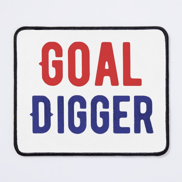 Item preview, GOAL DIGGER QUOTE designed and sold by Pawprintgallary.