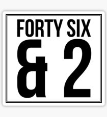 Forty Six & 2 Sticker