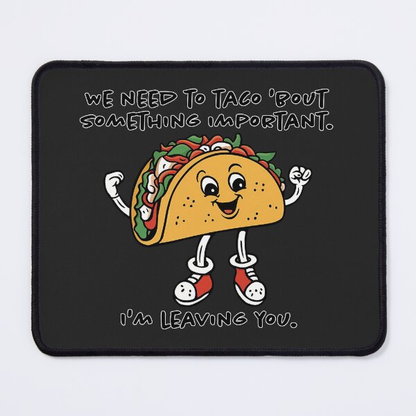 Item preview, Let's Taco 'Bout It - Hilarious Breakup Taco Design designed and sold by 3MillsDesign.