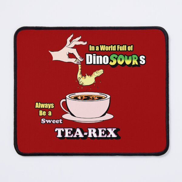 Item preview, In a World Full of DinoSOURs Always Be a Sweet Tea Rex Funny Pun  designed and sold by FlyingBoutique.