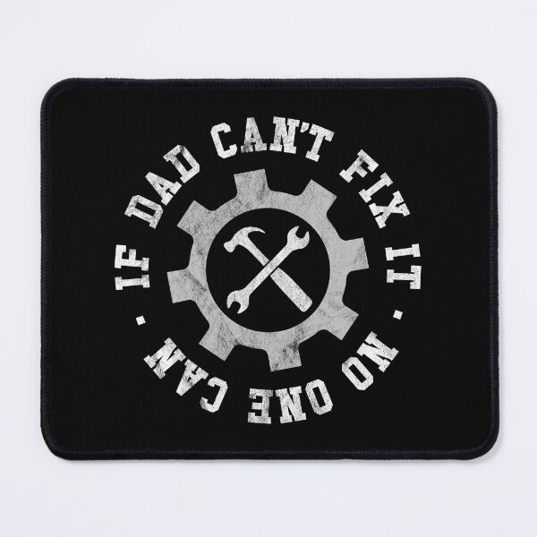 Item preview, If Dad can't fix it, no one can designed and sold by PaulSDesign.