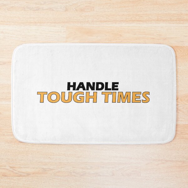 Item preview, Handle Tough times designed and sold by Positive Mindzet!.