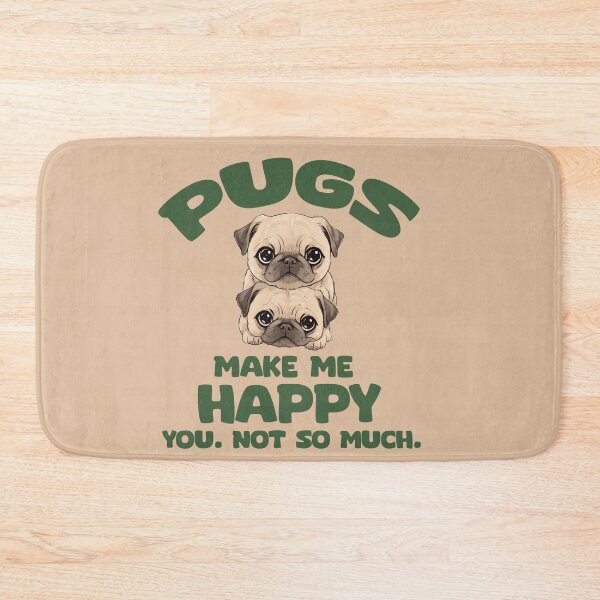 Item preview, ? "Pugs Make Me Happy. You? Not So Much." ?✨ designed and sold by La Loca.