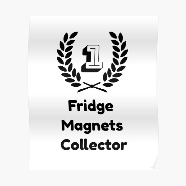 "Number 1 Fridge Collector black" Poster by we1000 Redbubble