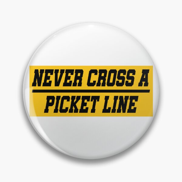 Item preview, Never Cross A Picket Line designed and sold by the-craft-shop.