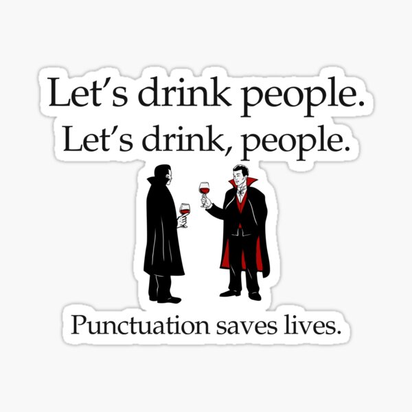 Item preview, Let's Drink People: Punctuation saves lives.  designed and sold by TenkaTees.
