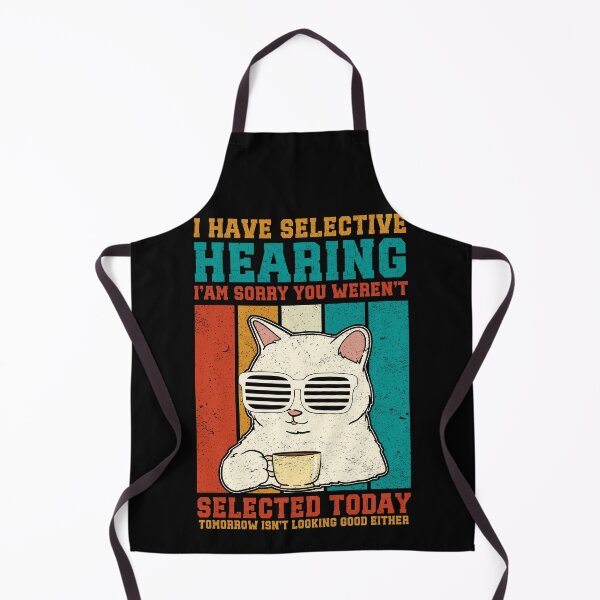 Item preview, I Have Selective Hearing Sorry Funny Cat Sarcastic Humor designed and sold by GroovyFusion.