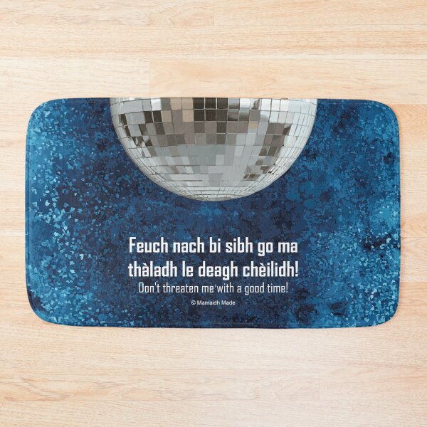 Item preview, Don't threaten me with a good time! | Feuch nach bi sibh go ma thàladh le deagh chèilidh! (Scottish Gaelic (Gàidhlig) translation) disco ball with celestial background designed and sold by Mamaidh Made.