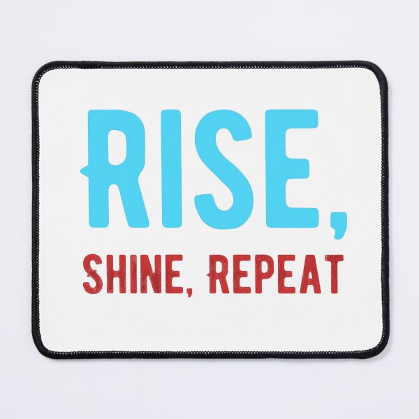 Item preview, RISE, SHINE, REPEAT  designed and sold by Pawprintgallary.