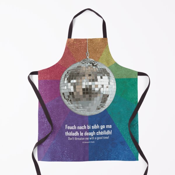 Item preview, Don't threaten me with a good time! | Feuch nach bi sibh go ma thàladh le deagh chèilidh! (Scottish Gaelic (Gàidhlig) translation) disco ball with celestial background rainbow  designed and sold by Mamaidh Made.
