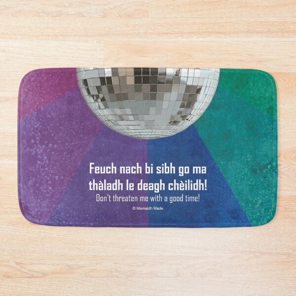 Item preview, Don't threaten me with a good time! | Feuch nach bi sibh go ma thàladh le deagh chèilidh! (Scottish Gaelic (Gàidhlig) translation) disco ball with celestial background rainbow  designed and sold by Mamaidh Made.