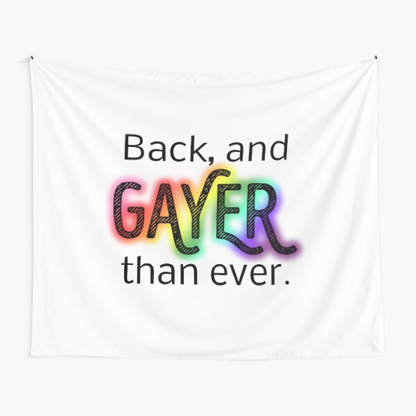 Gayer Than Ever Tapestry