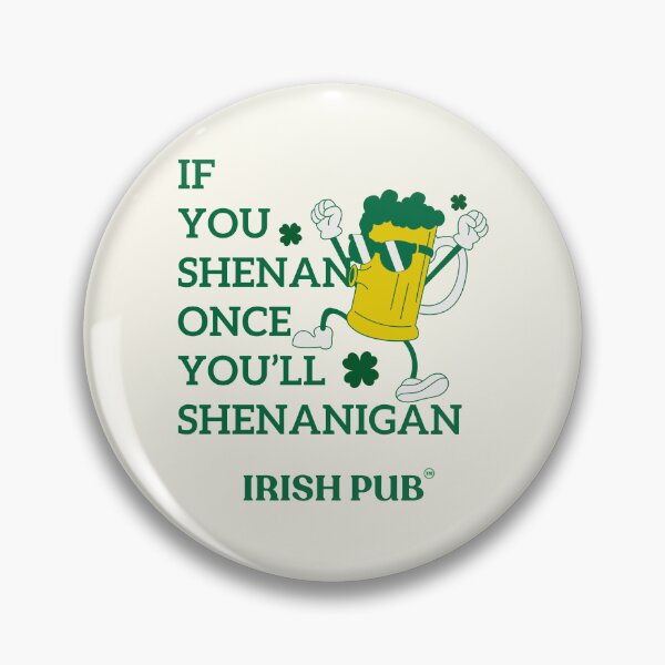 Item preview, If you shenan once you'll shenanigan designed and sold by Peerless-Prime.