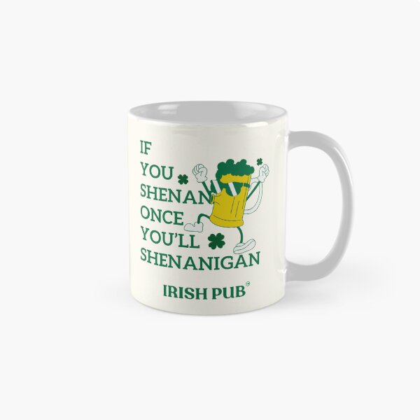 Item preview, If you shenan once you'll shenanigan designed and sold by Peerless-Prime.